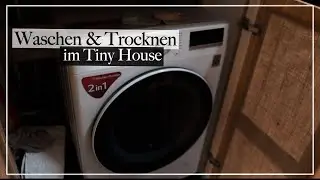 Waschen und trocknen im Tiny House