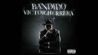 Victor Herrera - Bandido