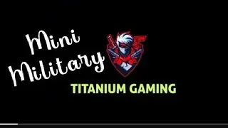 Mini Military New Video || 😈 Fast video #titaniumgaming
