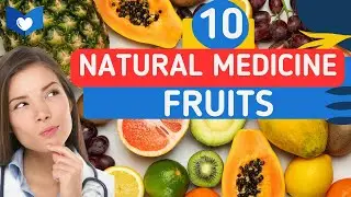 Top 10 Best Fruits To Eat (Natural Medicines)