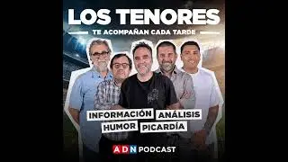 Los Tenores analizan los sondeos de Colo Colo por más refuerzos y la presentación de Lucero en la U
