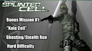 Splinter Cell - Ghost/Stealth Run - Bonus Mission - Kola Cell (Hard Difficulty)