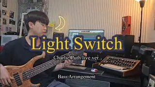 Charlie Puth - Light Switch Live ver. Bass cover(bass arrangement)