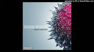 Soldae Rokker - Infinity Vibration (Original Mix)
