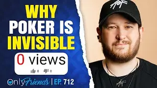 Poker's Image Crisis: Solving the Marketing Puzzle | Only Friends Pod Ep #712 | w/Matt Berkey