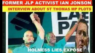 FORMER JLP ACTIVIST IAN JOHNSON SPEAK OUT  ON ST THOMAS MP PLOTS. , HOLNESS MASS RALLY LIES EXPOSED