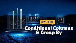 29 | How to Use Conditional Columns and Group By in Excel Power Query