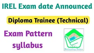 IREL Exam date Announced ! IREL diploma Trainee EXAM Pattern ! Irel Exam Syllabus !