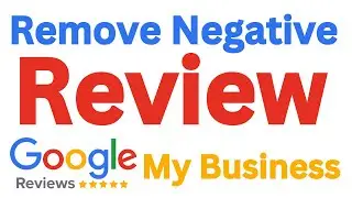 How to Remove Negative Review for Google My Business - Complete Guide @TechnicalHexyn