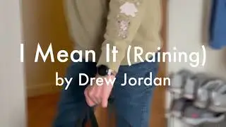Drew Jordan - I Mean It (Raining) (Music Video)