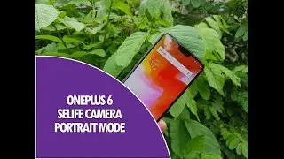 OnePlus 6 Selfie Camera Portrait Mode (Bokeh)