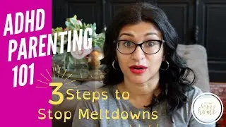 ADHD PARENTING 101: Managing ADHD Meltdowns