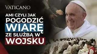 Wiadomości z Watykanu | 50 000 MINISTRANTÓW w Rzymie, WIARA W WOJSKU,  Podróż Papieża | VATICANO 636
