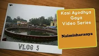Naimisharanya | പുരാണം ആദ്യമായി വിവരിച്ച സ്ഥലം | Kasi Ayodhya Gaya Pilgrimage Vlog 5