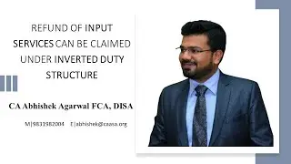 REFUND OF INPUT SERVICES CAN BE CLAIMED UNDER INVERTED DUTY STRUCTURE