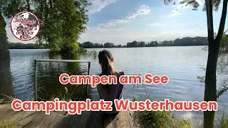 Camping am See,Campingplatz Wusterhausen/Dosse #camper #brandenburg #camping #familytime