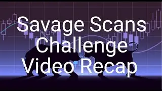 SAVAGE SCANS CHALLENGE RECAP - DAY 13