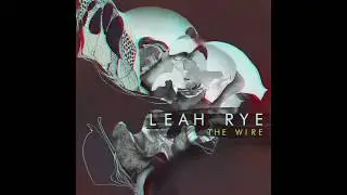 Leah Rye - The Wire (Official Audio)