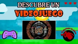 Descubre un videojuego - Loop Hero