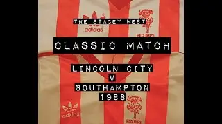 Classic Match - Lincoln City 1-1 Southampton 1988