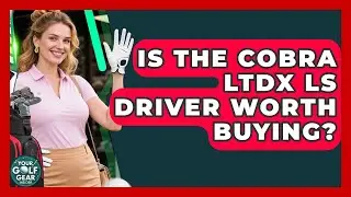 Is The Cobra LTDx LS Driver Worth Buying? - Your Golf Gear Insider