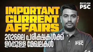 Exam Oriented Current Affairs 2026 | Kerala Psc | Xylem PSC