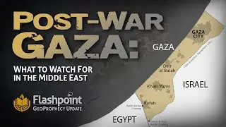 Flahspoint - Post-War Gaza: What to Look for in the Middle East