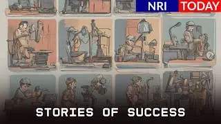 From Hard Work to Triumph: Stories of Success (#NRIToday #NRI #NRI_Today)
