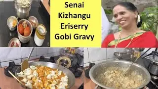 Quick Samayal - Senai Kizhangu Eriserry & Gobi Gravy / Cauliflower Kootu South Indian Lunch Recipes
