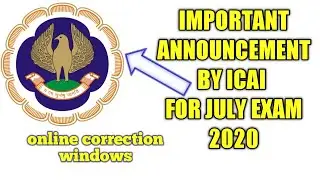 IMPORTANT ANNOUNCEMENT BY ICAI JULY EXAM 2020