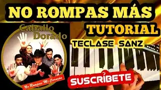No rompas más | Caballo dorado | Tutorial teclado