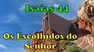 Isaías 44 - Os Escolhidos de Jesus (Pr. Claudinei Magalhães)