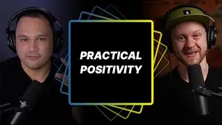 3 Ways to Develop Practical Positivity and Change Your Life