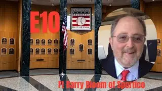 E10: Examining the Hall of Fame with veteran voter Barry Bloom