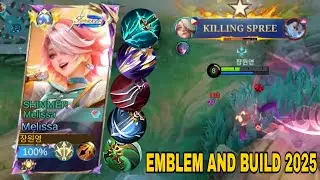 NEW META! MELISSA 100% BEST DAMAGE BUILD AND EMBLEM!! (melissa best build 2025) - MUST TRY! | MLBB