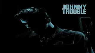 Johnny Trouble. Summer Wine.