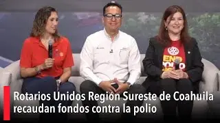 Rotarios Unidos Regi&oacute;n Sureste de Coahuila recaudan fondos contra la polio