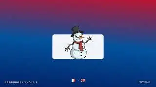 🇫🇷→🇬🇧 Apprendre l'anglais - Construire un bonhomme de neige