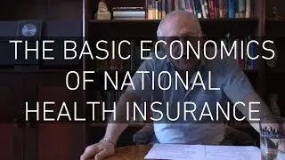 The Basic Economics of National Health Insurance