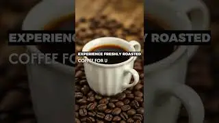 Experience Freshly Roasted Coffee for Ultimate Flavor
