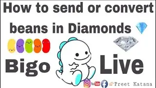 BIGO LIVE - How To Convert Beans in Diamonds | How to send beans
