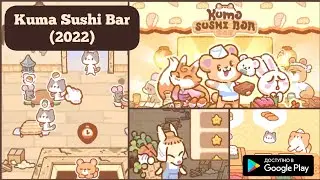 Суши-бар Кумы (Kuma Sushi Bar) (2022) • Gameplay on Android