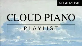 【Beautiful Piano】 Poems of the Clouds , No AI music