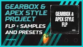 Gearbox & APEX Inspired FLP | Rawstyle Like Cryex, Kenai, So Juice, Scarra