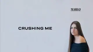 MARLO - Crushing Me (Official Lyric Video)