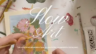 Slow Art | A Tranquil Painting Session to Ease Your Mind