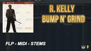 R. Kelly - Bump N' Grind (FL Studio Remake) FLP + MIDI + STEMS
