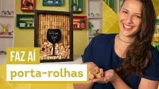 Quadro porta-rolhas - DIY com Karla Amadori - CASA DE VERDADE
