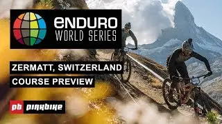 EWS Zermatt Course Preview 2019 - Round 8