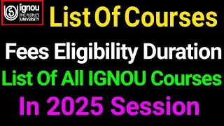 IGNOU All Programmes & Course Details | ignou courses details in 2025 fees, Eligibility, Duration